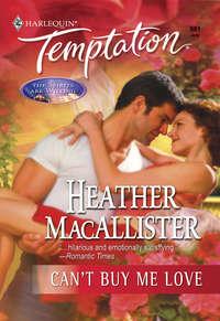 Can′t Buy Me Love, HEATHER  MACALLISTER audiobook. ISDN42470759