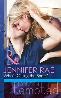 Who′s Calling The Shots?, Jennifer Rae аудиокнига. ISDN42470879