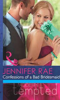 Confessions Of A Bad Bridesmaid, Jennifer Rae аудиокнига. ISDN42470887