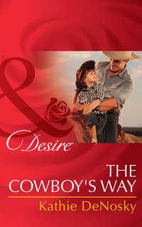 The Cowboy′s Way - Kathie DeNosky