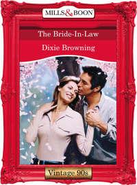 The Bride-In-Law, Dixie  Browning аудиокнига. ISDN42471111