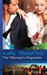 The Millionaire′s Proposition - Avril Tremayne