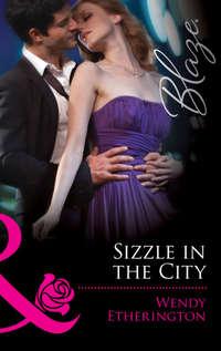 Sizzle in the City, Wendy  Etherington audiobook. ISDN42471311