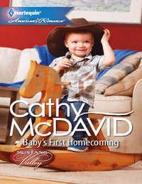 Baby′s First Homecoming, Cathy  McDavid аудиокнига. ISDN42471551