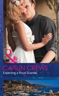Expecting A Royal Scandal, CAITLIN  CREWS audiobook. ISDN42471815