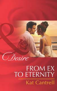 From Ex to Eternity - Kat Cantrell