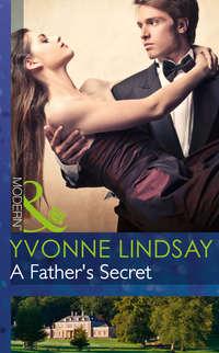 A Father′s Secret, Yvonne Lindsay audiobook. ISDN42471927