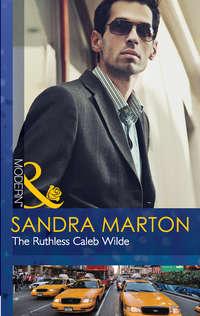 The Ruthless Caleb Wilde - Sandra Marton