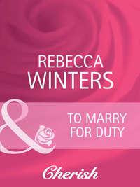 To Marry For Duty, Rebecca Winters audiobook. ISDN42472447