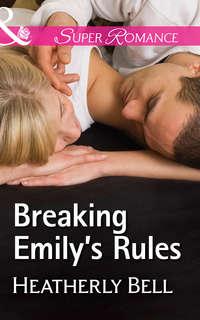 Breaking Emily′s Rules, Heatherly  Bell аудиокнига. ISDN42472551