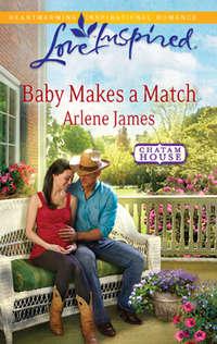 Baby Makes a Match, Arlene  James аудиокнига. ISDN42472695