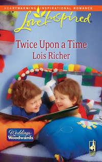 Twice Upon a Time, Lois  Richer аудиокнига. ISDN42472871