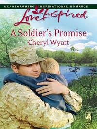 A Soldier′s Promise, Cheryl  Wyatt аудиокнига. ISDN42472887