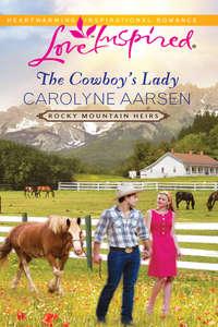 The Cowboy′s Lady - Carolyne Aarsen