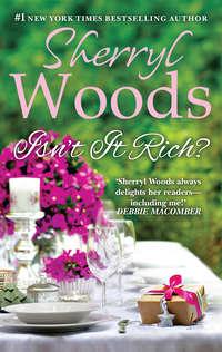 Isn′t It Rich? - Sherryl Woods