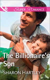 The Billionaire′s Son - Sharon Hartley