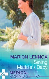 Saving Maddie′s Baby - Marion Lennox