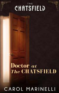 Doctor at The Chatsfield, Carol Marinelli аудиокнига. ISDN42473415