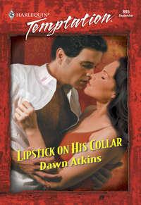 Lipstick On His Collar, Dawn  Atkins audiobook. ISDN42473551