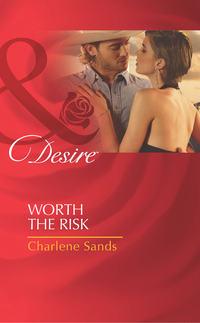 Worth the Risk, Charlene  Sands audiobook. ISDN42473791