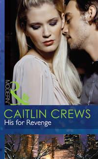 His for Revenge - CAITLIN CREWS