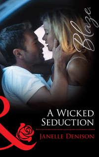 A Wicked Seduction, Janelle Denison audiobook. ISDN42474047