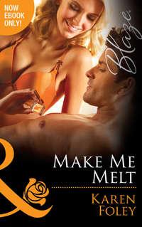 Make Me Melt - Karen Foley