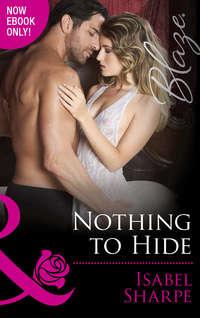 Nothing to Hide, Isabel  Sharpe audiobook. ISDN42474183