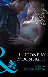 Undone by Moonlight, Wendy  Etherington audiobook. ISDN42474287