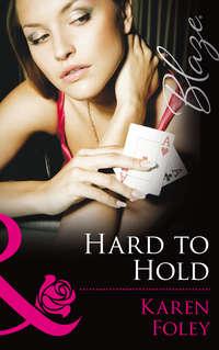 Hard to Hold, Karen  Foley audiobook. ISDN42474551