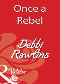 Once a Rebel - Debbi Rawlins