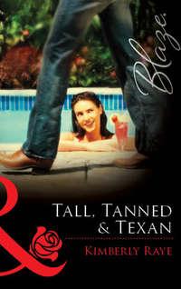 Tall, Tanned & Texan, Kimberly  Raye аудиокнига. ISDN42474615