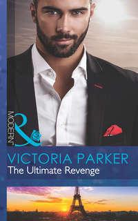 The Ultimate Revenge - Victoria Parker