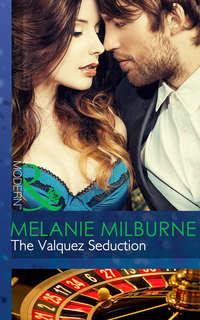 The Valquez Seduction - MELANIE MILBURNE