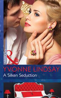A Silken Seduction, Yvonne Lindsay аудиокнига. ISDN42474839