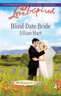 Blind-Date Bride, Jillian Hart аудиокнига. ISDN42475351