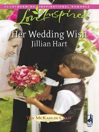 Her Wedding Wish, Jillian Hart аудиокнига. ISDN42475591