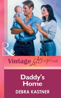 Daddy′s Home, Debra  Kastner audiobook. ISDN42475687