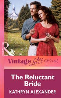 The Reluctant Bride, Kathryn  Alexander audiobook. ISDN42475719
