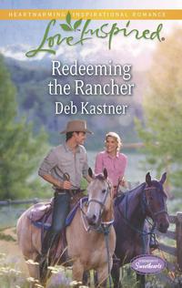 Redeeming the Rancher - Deb Kastner
