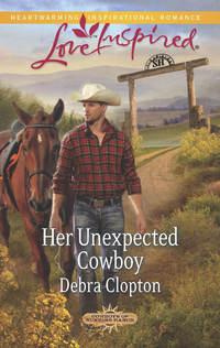 Her Unexpected Cowboy - Debra Clopton