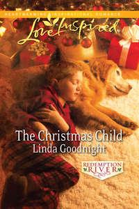 The Christmas Child, Linda  Goodnight аудиокнига. ISDN42476087