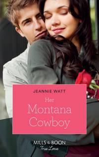Her Montana Cowboy, Jeannie  Watt audiobook. ISDN42476351