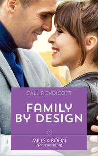 Family By Design, Callie  Endicott аудиокнига. ISDN42476367