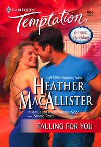 Falling for You - HEATHER MACALLISTER