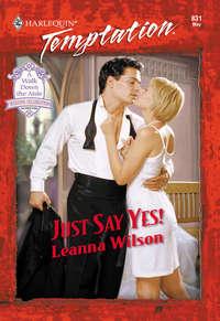 Just Say Yes!, Leanna  Wilson audiobook. ISDN42476575