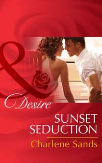 Sunset Seduction, Charlene  Sands аудиокнига. ISDN42476751