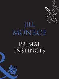 Primal Instincts, Jill  Monroe аудиокнига. ISDN42476895
