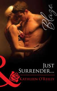 Just Surrender..., Kathleen  OReilly audiobook. ISDN42476967