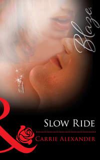 Slow Ride, Carrie  Alexander audiobook. ISDN42476991